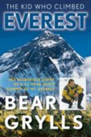 The Kid Who Climbed Everest: The Incredible Story of a 23-Year-Old's Summit of Mt. Everest