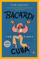 Bacardi and the Long Fight for Cuba: The Biography of a Cause 067001978X Book Cover