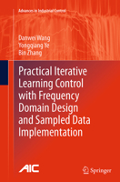 Practical Iterative Learning Control with Frequency Domain Design and Sampled Data Implementation 9811013535 Book Cover