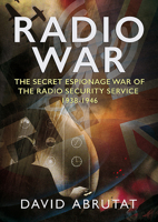 Radio War: The Secret Espionage War of the Radio Security Service 1938-1946 1781557594 Book Cover