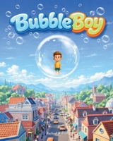 Bubble Boy B0H7379LWP Book Cover