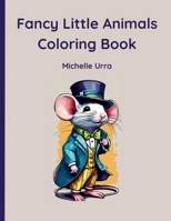 Fancy Little Animals Coloring Book 1962534146 Book Cover