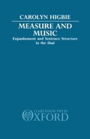 Measure and Music: Enjambement and Sentence Structure in the Iliad 0198143877 Book Cover