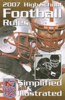 2007 High School Football Rules Simplified & Illustrated 1582080860 Book Cover