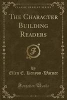 The Character Building Readers (Classic Reprint) 1331311780 Book Cover