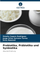 Probiotika, Präbiotika und Synbiotika 620642815X Book Cover