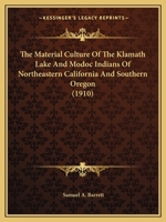 The Material Culture of the Klamath Lake and Modoc Indians of Northeastern California and Southern Oregon 1163960780 Book Cover