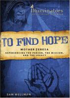 TO FIND HOPE - MOTHER TERESA 1597898562 Book Cover