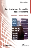 Les tentatives de suicides des adolescents: Du Négatif à la Subjectivation (Psycho-Logiques) (French Edition) 234314642X Book Cover