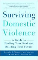 Surviving Domestic Violence: A Guide to Healing Your Soul and Building Your Future 1440542716 Book Cover