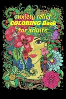 Anxiety Relief Coloring Book: Anxiety Coloring Book B0BHFXZX91 Book Cover