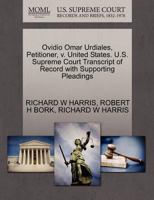 Ovidio Omar Urdiales, Petitioner, v. United States. U.S. Supreme Court Transcript of Record with Supporting Pleadings 1270656864 Book Cover