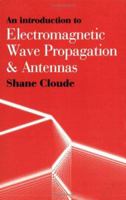 An Introduction to Electromagnetic Wave Propagation & Antennas 038791501X Book Cover