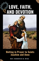Love, Faith, and Devotion: Uniting in Prayer to Saints Joachim and Anne B0CCCMZXL1 Book Cover