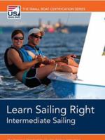 Learn Sailing Right!: Intermediate Sailing 0982167687 Book Cover