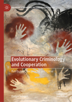 Evolutionary Criminology and Cooperation: Retribution, Reciprocity, and Crime 3031362748 Book Cover