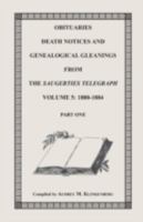 Obituaries, Death Notices & Genealogical Gleanings from the Saugerties Telegraph, Volume 5: 1880-1884 0788438158 Book Cover