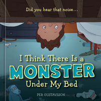 I Think There Is a Monster Under My Bed B0G5WGZF3R Book Cover