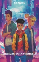 Atrapados en un Videojuego B0C1VC15ZN Book Cover