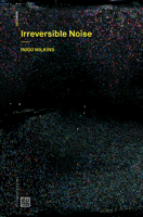 Irreversible Noise 0995455031 Book Cover
