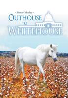 Outhouse To Whitehouse 1641511745 Book Cover