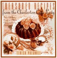 Treasured Recipes from the Charleston Cake Lady: Fast, Fabulous, Easy-To-make Cakes For Every Occas 0688139310 Book Cover