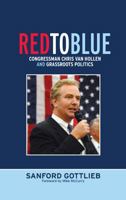 Red to Blue: Congressman Chris Van Hollen and Grassroots Politics 1594514887 Book Cover
