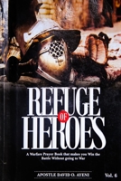 Refuge of Heroes: A Warfare Prayer Book That Makes You Win the Battles Without Going to War B0B24S5SQZ Book Cover