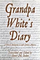 Grandpa White's Diary: a Jewish immigrant in 19th Century America 1493749676 Book Cover