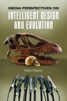 Media Perspectives on Intelligent Design and Evolution 0313380643 Book Cover