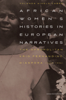African Women's Histories in European Narratives: The Afropolitan Krio Fernandino Diaspora (1850-1996) 9462704619 Book Cover