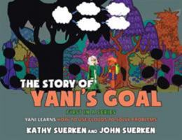 The Story of Yani's Goal: Yani Learns How to Use Clouds to Solve Problems 1642146374 Book Cover