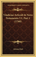 Vindiciae Articuli In Novo Testamento V1, Part 1 (1768) 1167230108 Book Cover