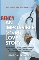AN IMPOSSIBLE (c*vid) LOVE STORY: Inspirational Lessons Learned Through My “Travels” from One Shocking Worldwide Event to Another… B0F89C5LJC Book Cover