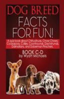 Dog Breed Facts for Fun! Book C-D 1490912517 Book Cover