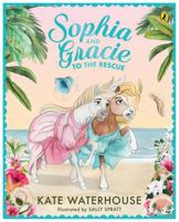 Sophia and Gracie to the Rescue 1761340549 Book Cover