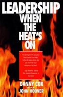 Leadership When the Heat's On 0071486534 Book Cover