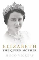 Elizabeth, The Queen Mother 0099476622 Book Cover