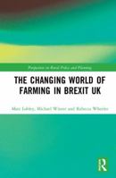 The Changing World of Farming in Brexit UK 1409409716 Book Cover