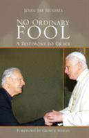 No Ordinary Fool: A Testimony to Grace 1606041827 Book Cover