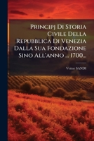 Principj Di Storia Civile Della Repubblica Di Venezia Dalla Sua Fondazione Sino All'anno ... 1700... 1274278546 Book Cover