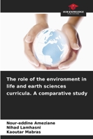 The role of the environment in life and earth sciences curricula. A comparative study 6630243021 Book Cover
