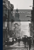 En Argentine: De Buenos-Aires Au Gran Chaco 1021683698 Book Cover