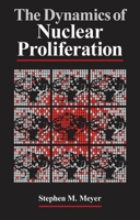 The Dynamics of Nuclear Proliferation 0226521494 Book Cover