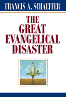 The Great Evangelical Disaster 0891073086 Book Cover