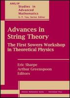Advances in String Theory: The First Sowers Workshop in Theoretical Physics 0821847643 Book Cover