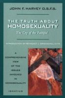 The Truth About Homosexuality: The Cry of the Faithful 0898705835 Book Cover