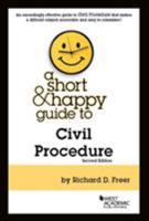 A Short & Happy Guide to Civil Procedure 1684672287 Book Cover