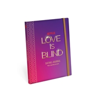 Love Is Blind: Dating Journal: Your Journey to Love 1454964154 Book Cover