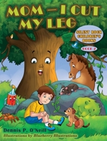 Mom - I Cut My Leg 1732514909 Book Cover